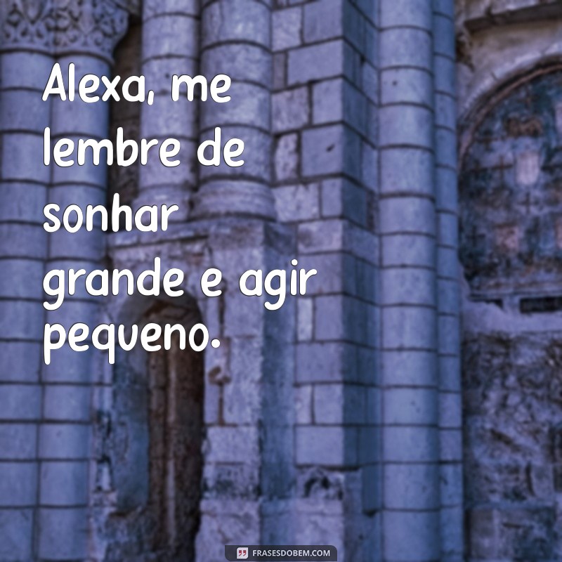 As Melhores Frases para Usar com Alexa: Dicas e Inspirações 