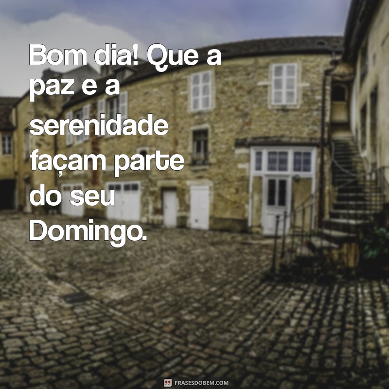 Mensagem Inspiradora de Bom Dia para um Domingo Abençoado 