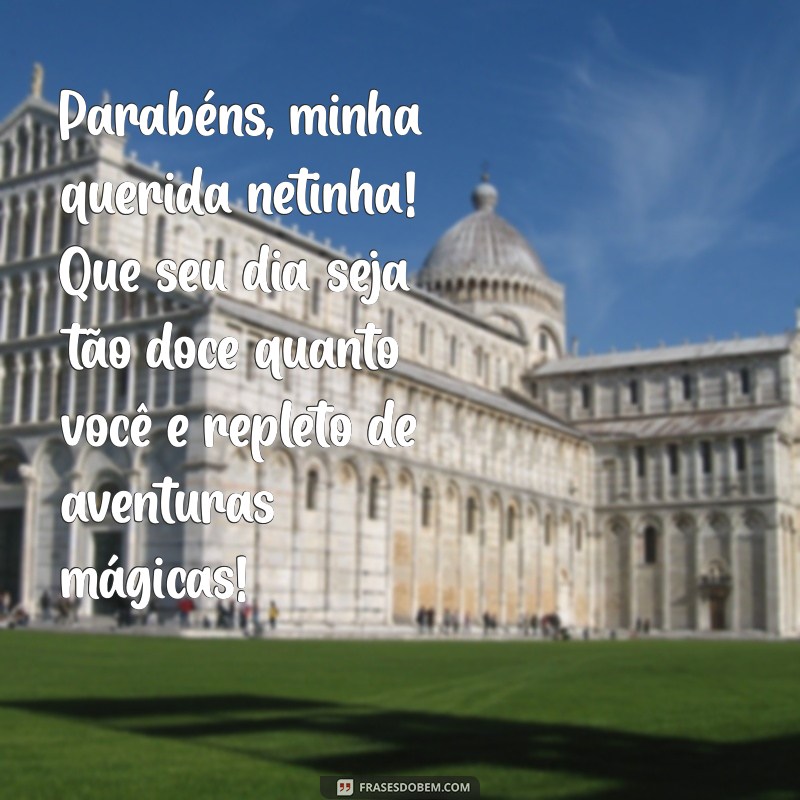 mensagem de aniversário para netinha de 7 anos Parabéns, minha querida netinha! Que seu dia seja tão doce quanto você e repleto de aventuras mágicas!