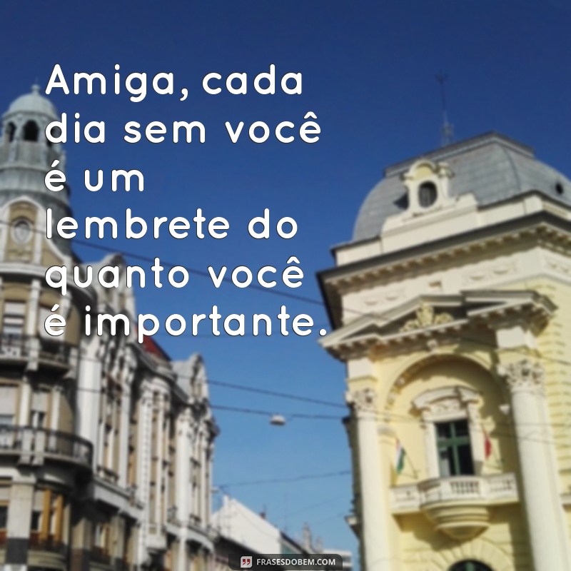 Saudades de Amiga: Como Lidar com a Distância e Valorizar Amizades 