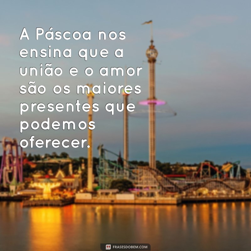 Descubra o Verdadeiro Significado da Páscoa e Mensagens Inspiradoras para Celebrar 