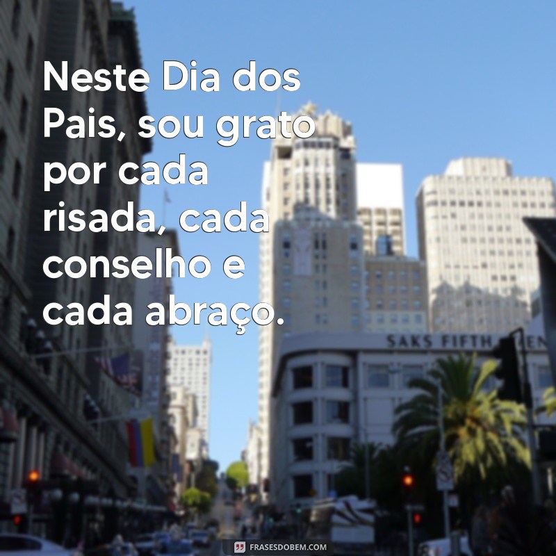 Frases Inspiradoras para Celebrar o Dia dos Pais: Homenagens que Tocam o Coração 