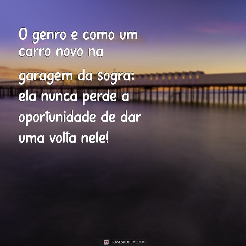 As Melhores Frases Engraçadas para Genros: Humor e Carinho em Palavras 