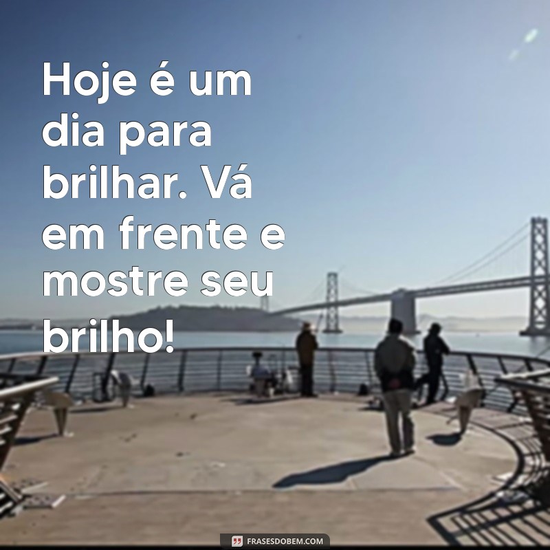 Frases Inspiradoras para Começar o Dia com Positividade 