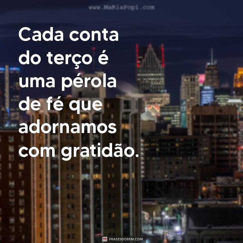 Frases Inspiradoras sobre o Terço: Reflexões e Oração 