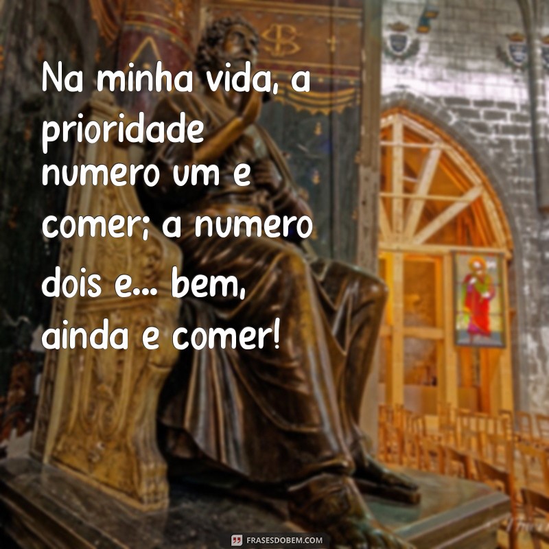 30 Frases Engraçadas sobre Fome para Deixar seu Dia Mais Divertido 