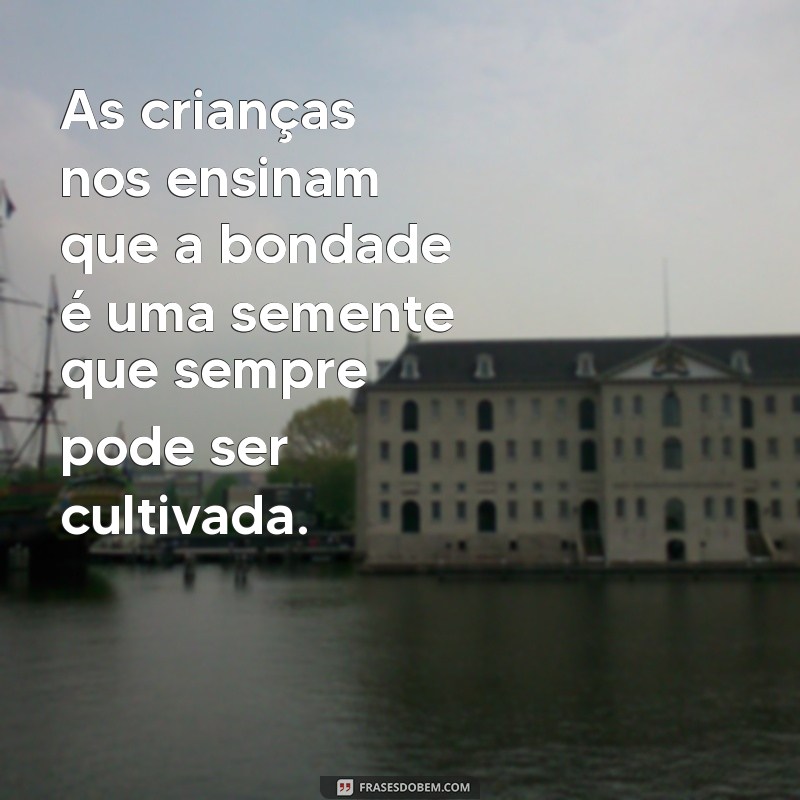 Mensagens Inspiradoras sobre Crianças: Celebrando a Infância e o Amor Familiar 