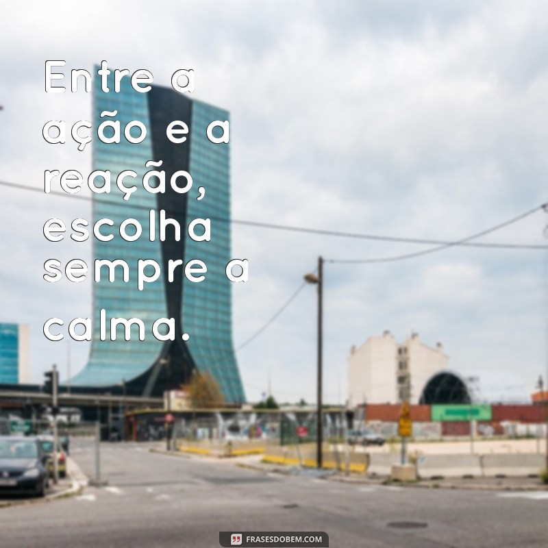 Frases Poderosas para Aliviar o Estresse e Encontrar a Calma 