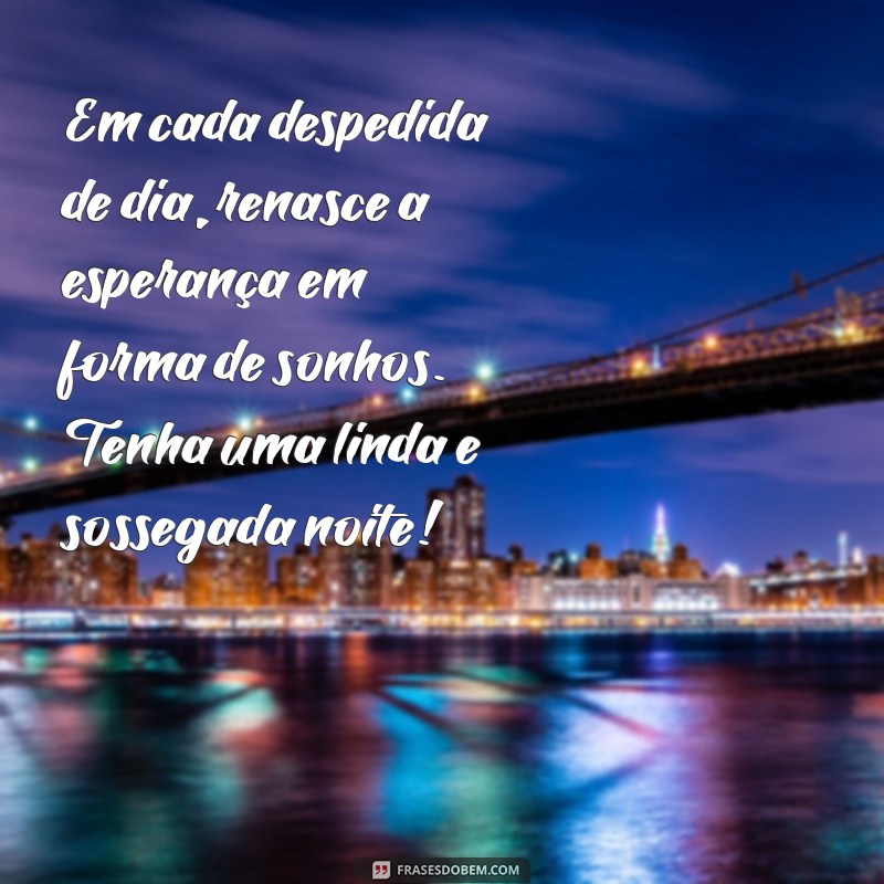 Frases Encantadoras de Boa Noite para Acalmar seu Coração 