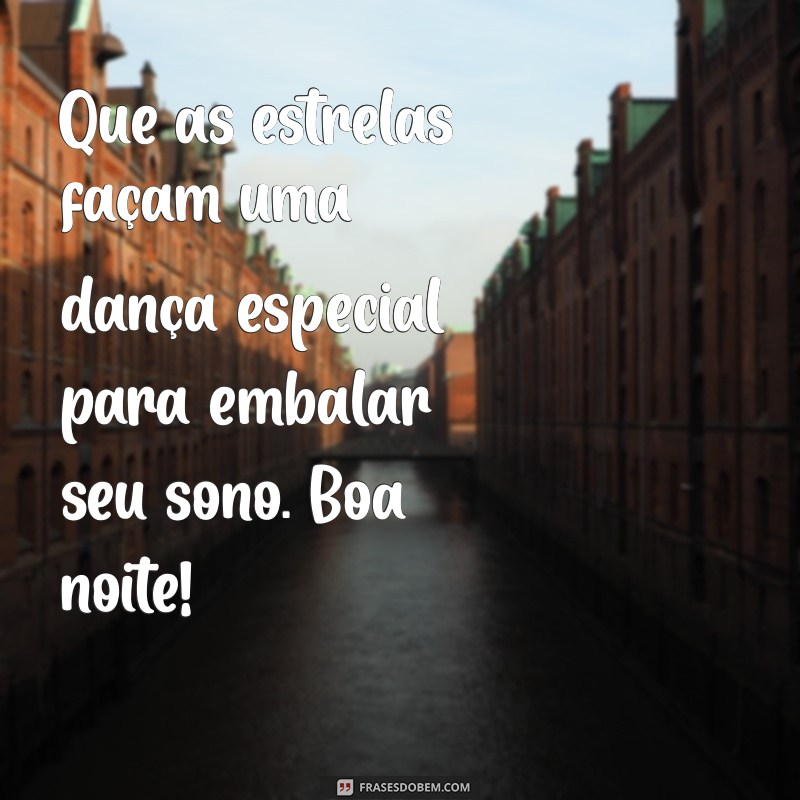 Frases Encantadoras de Boa Noite para Acalmar seu Coração 