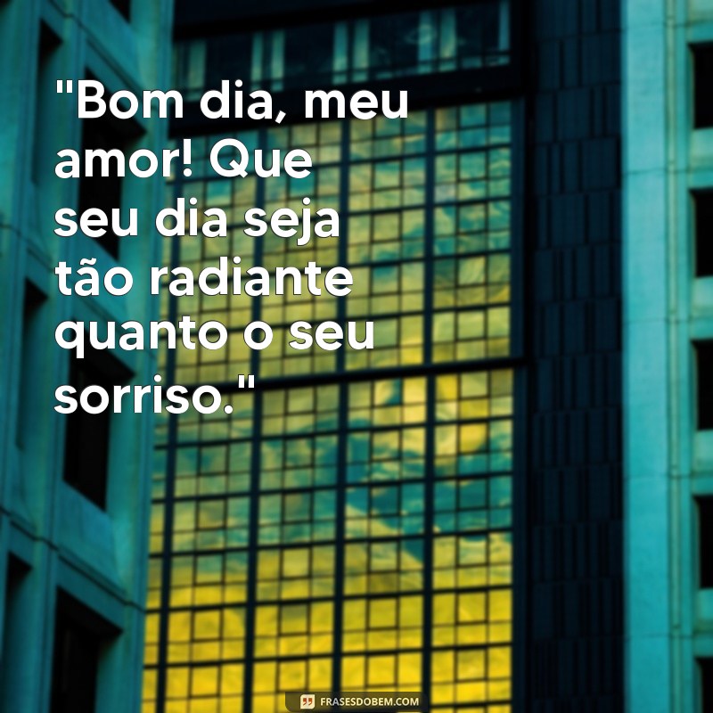 frases linda de bom dia para namorada 