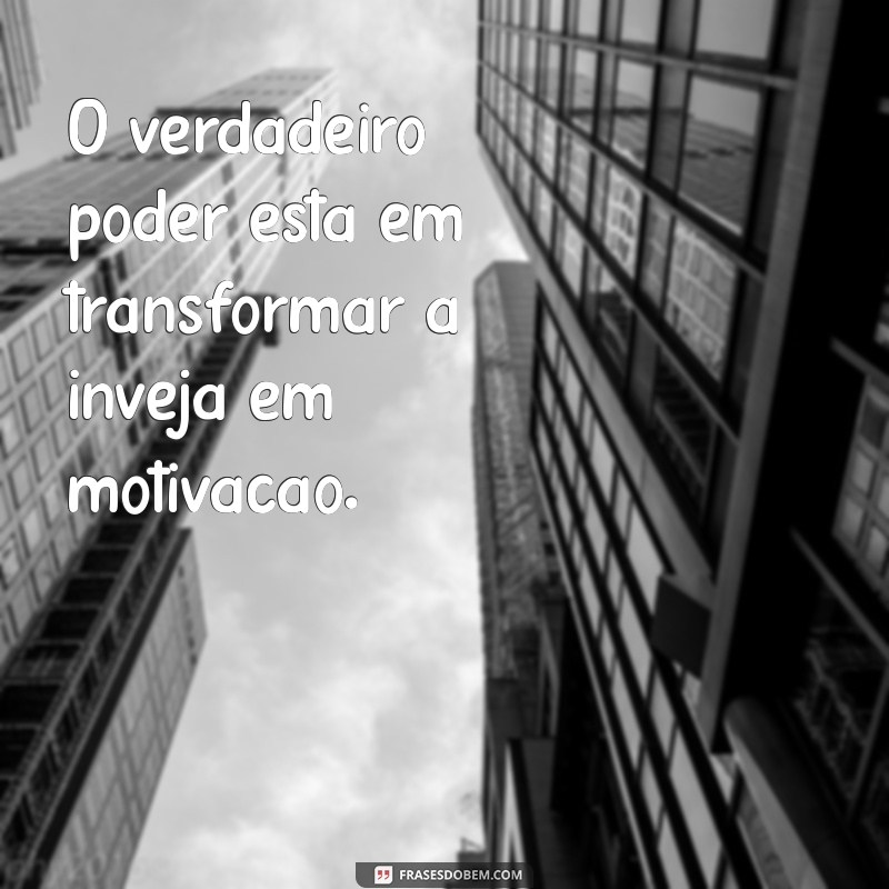 Como Lidar com a Inveja: Mensagens Poderosas para Enfrentar Invejosos 