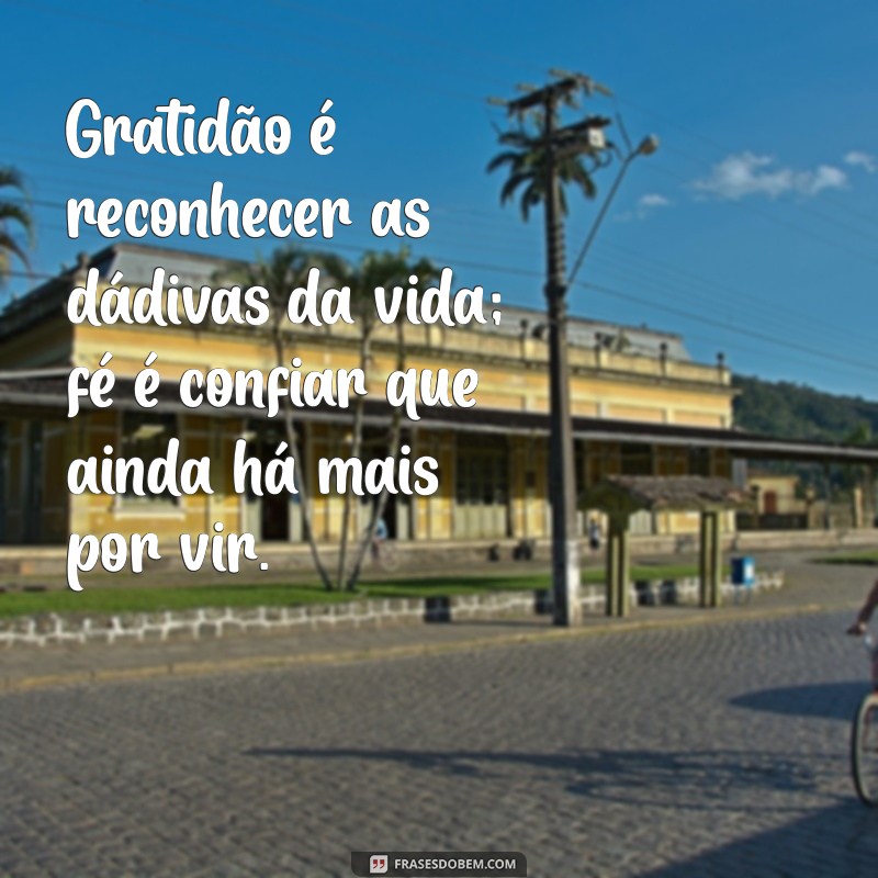 Como a Gratidão e a Fé Transformam Sua Vida: Descubra o Poder da Positividade 