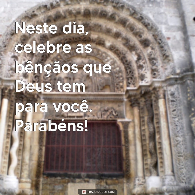 Parabéns! Mensagens de Bençãos e Proteção para Celebrar Momentos Especiais 