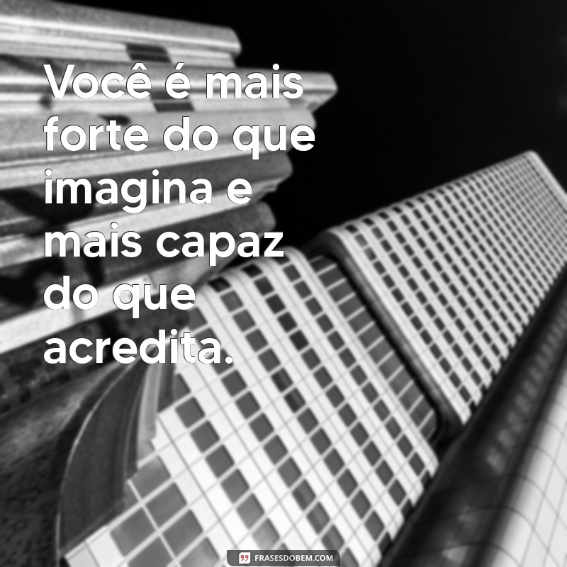 Frases Poderosas para Impulsionar Seu Ego e Aumentar Sua Confiança 