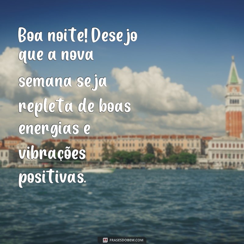 29 frases de boa noite para começar uma ótima semana 