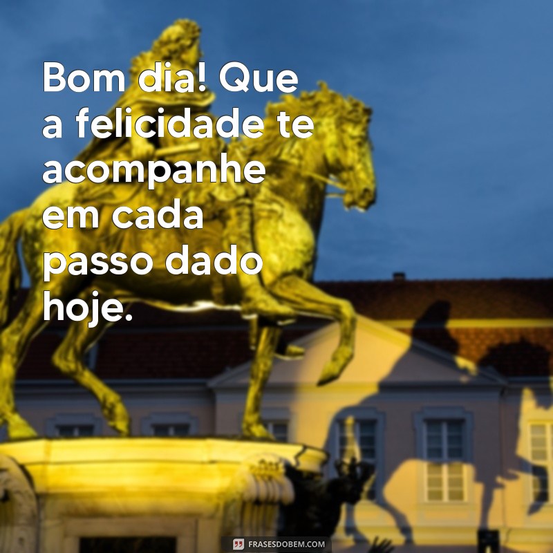 Mensagens de Bom Dia Alegres para Iluminar seu Dia 