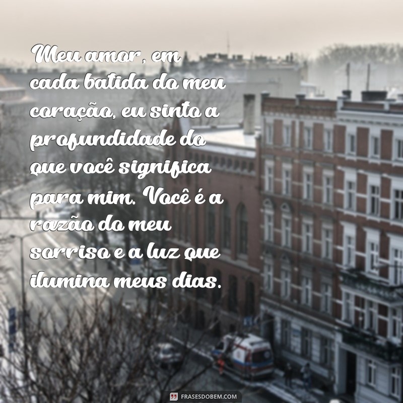 carta de declaração de amor para namorado Meu amor, em cada batida do meu coração, eu sinto a profundidade do que você significa para mim. Você é a razão do meu sorriso e a luz que ilumina meus dias.