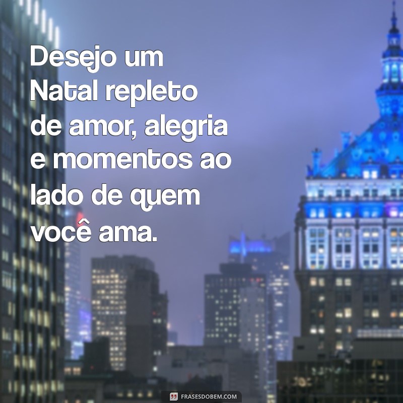 Mensagens de Natal: 21 Frases Inspiradoras para um Feliz Natal 