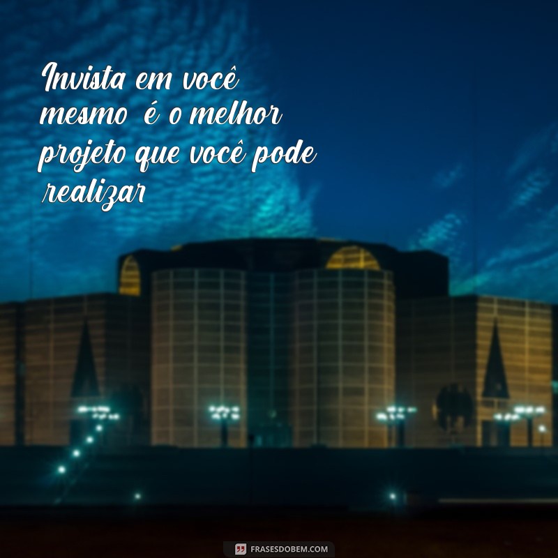 Frases Inspiradoras para Definir e Alcançar Suas Metas 