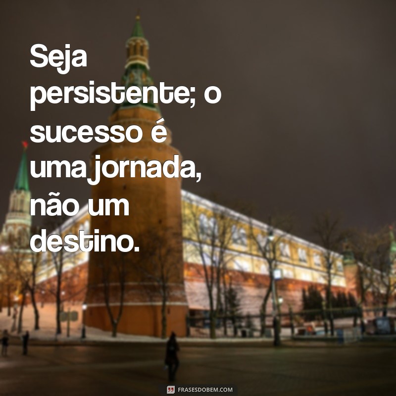 Frases Inspiradoras para Definir e Alcançar Suas Metas 