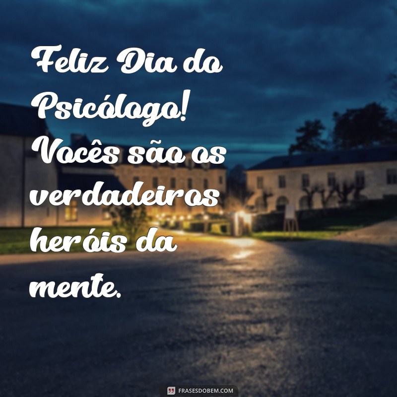 Frases Inspiradoras para Celebrar o Dia do Psicólogo 