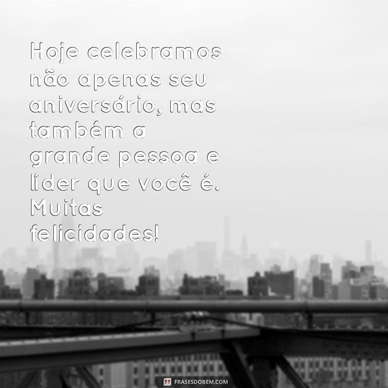 Mensagens Inspiradoras de Feliz Aniversário para Patrões: Surpreenda seu Chefe! 