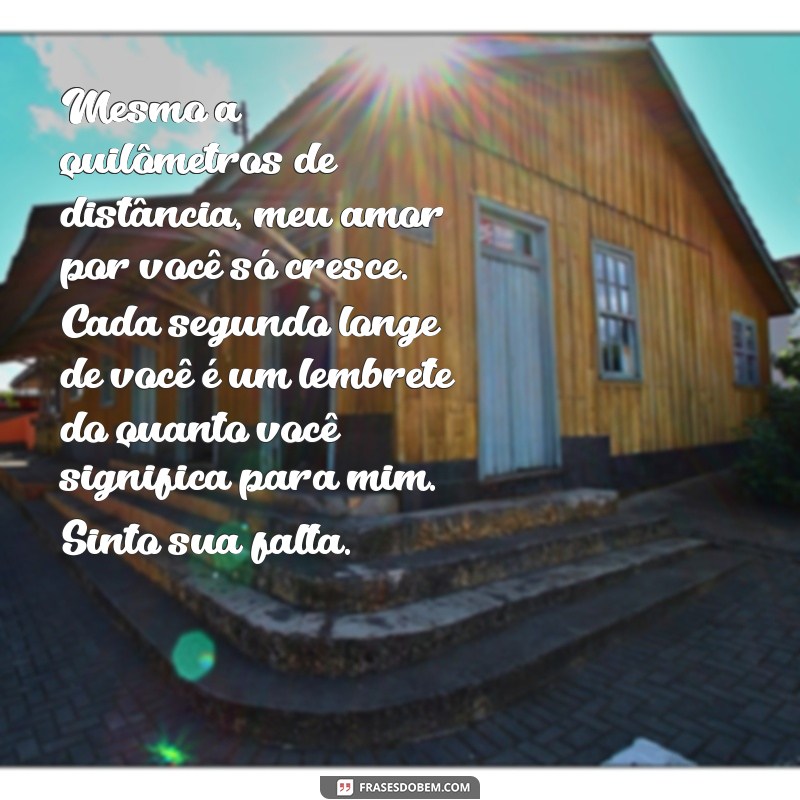 texto para namorado a distância chorar Mesmo a quilômetros de distância, meu amor por você só cresce. Cada segundo longe de você é um lembrete do quanto você significa para mim. Sinto sua falta.