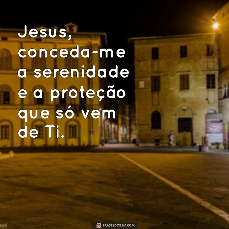 Fortaleça sua Fé: Oração a Jesus Cristo para Pedir Proteção 