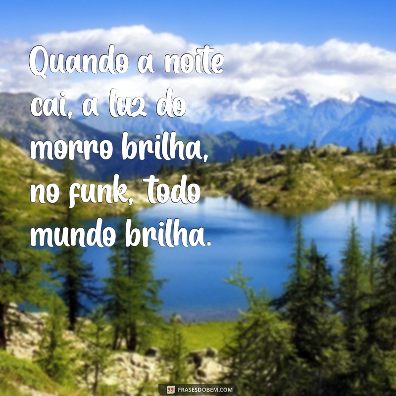 Top 30 Frases de Música de Funk que Vão Te Fazer Refletir 