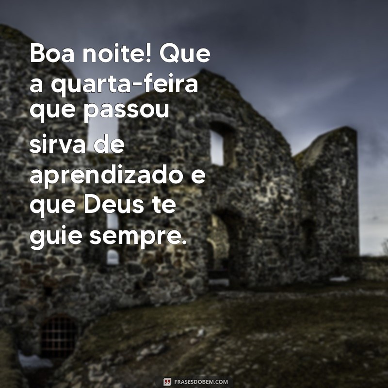 Boa Noite: Mensagens Inspiradoras para uma Quarta-Feira Abençoada por Deus 