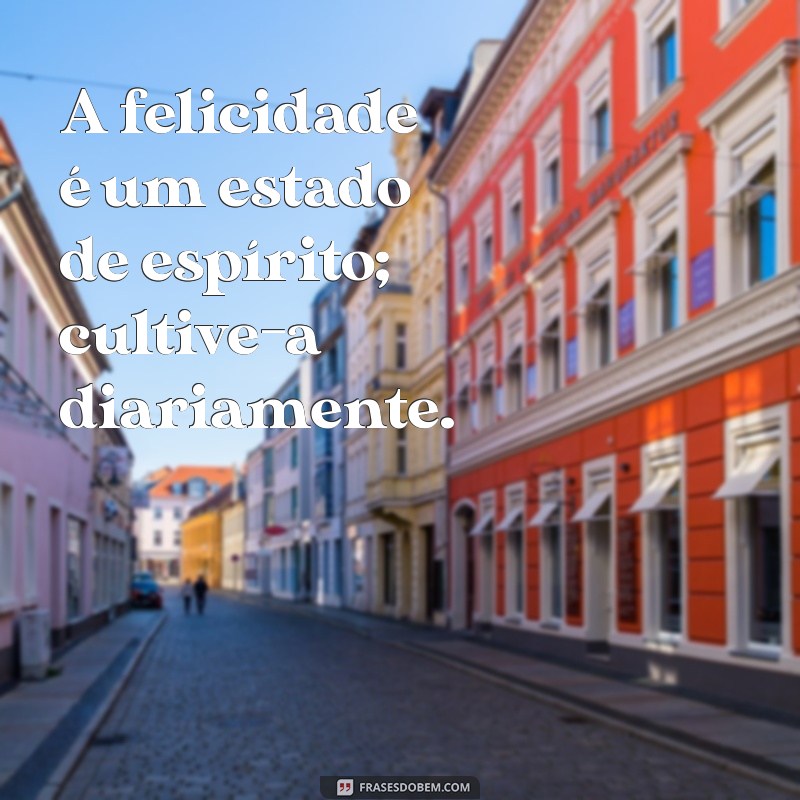 Frases Inspiradoras para Alegrar o Dia de Alguém Especial 