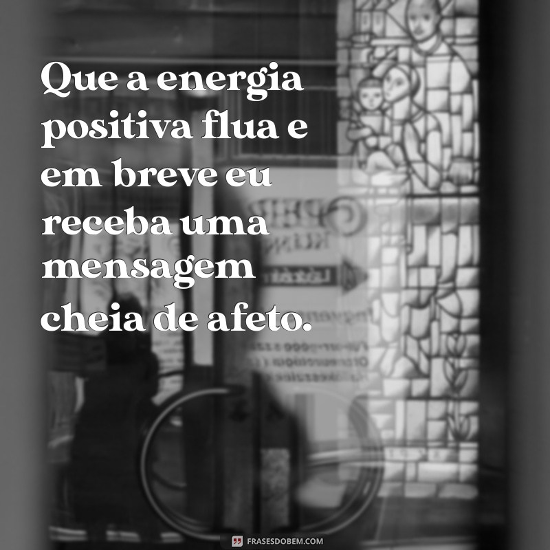 Simpatia Poderosa para Fazer Ele Mandar Mensagem: Passo a Passo 