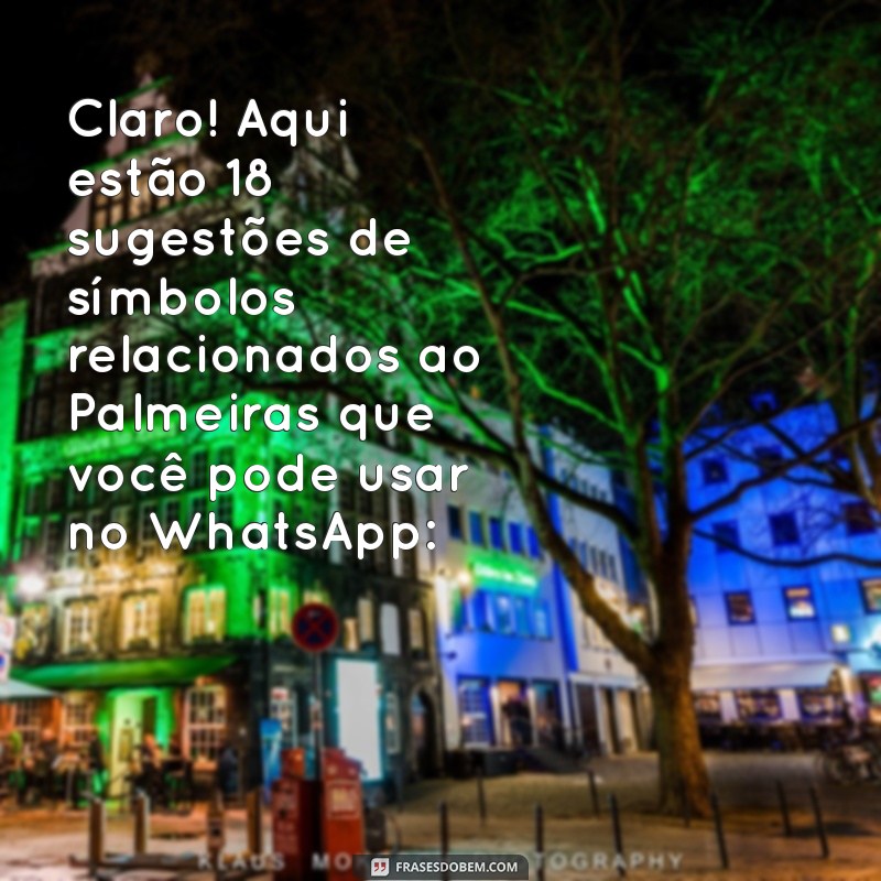 símbolo do palmeiras para whatsapp Claro! Aqui estão 18 sugestões de símbolos relacionados ao Palmeiras que você pode usar no WhatsApp: