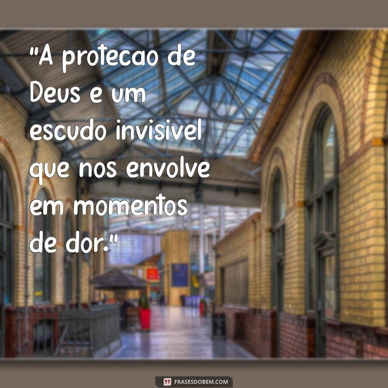 frases sobre proteção de deus 