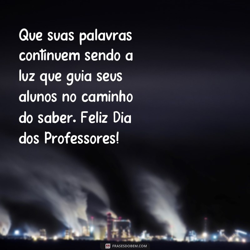 Descubra as melhores frases para homenagear os professores no seu dia 