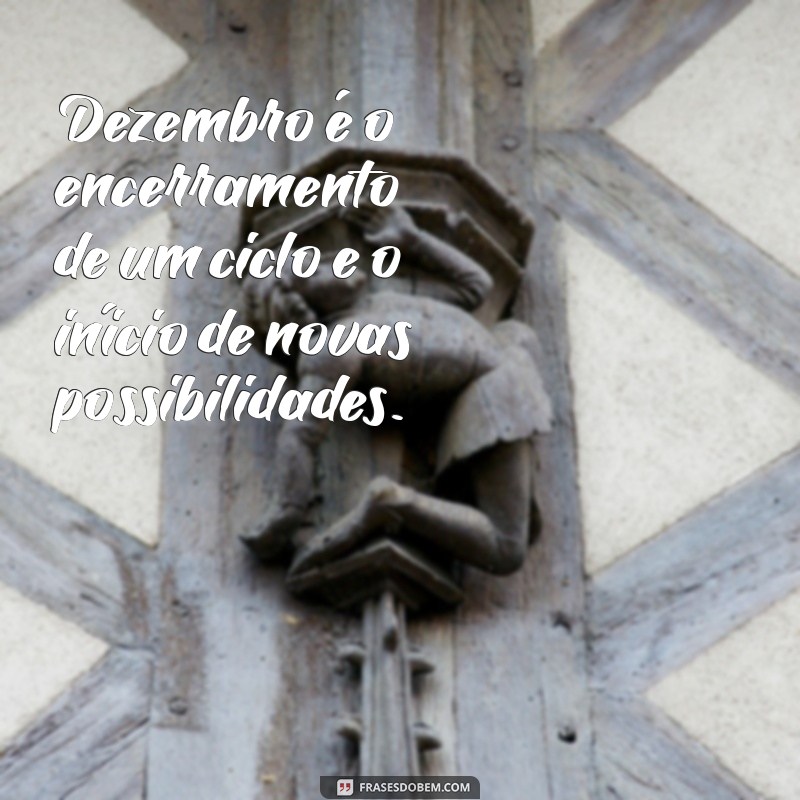 Frases Inspiradoras para Celebrar a Chegada de Dezembro 