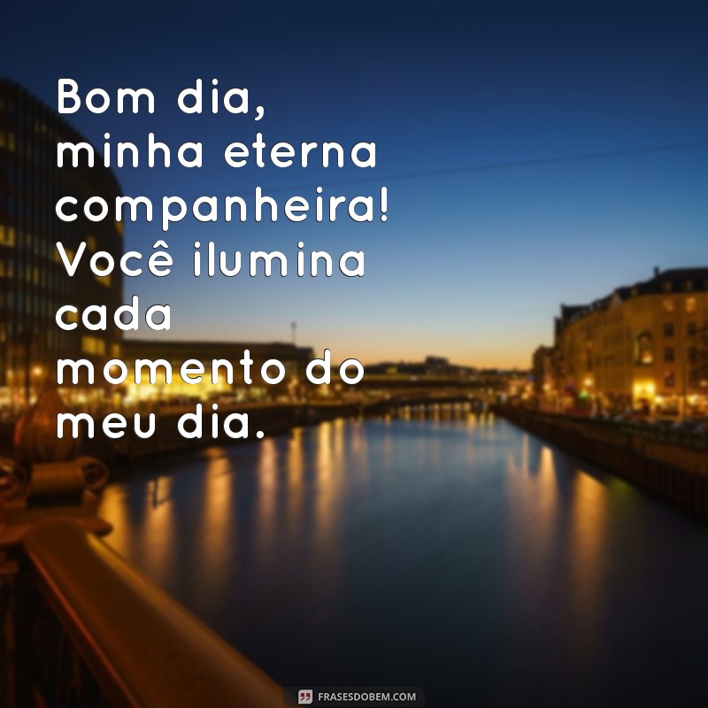 Bom Dia, Esposa da Minha Vida: Frases Românticas para Começar o Dia com Amor 