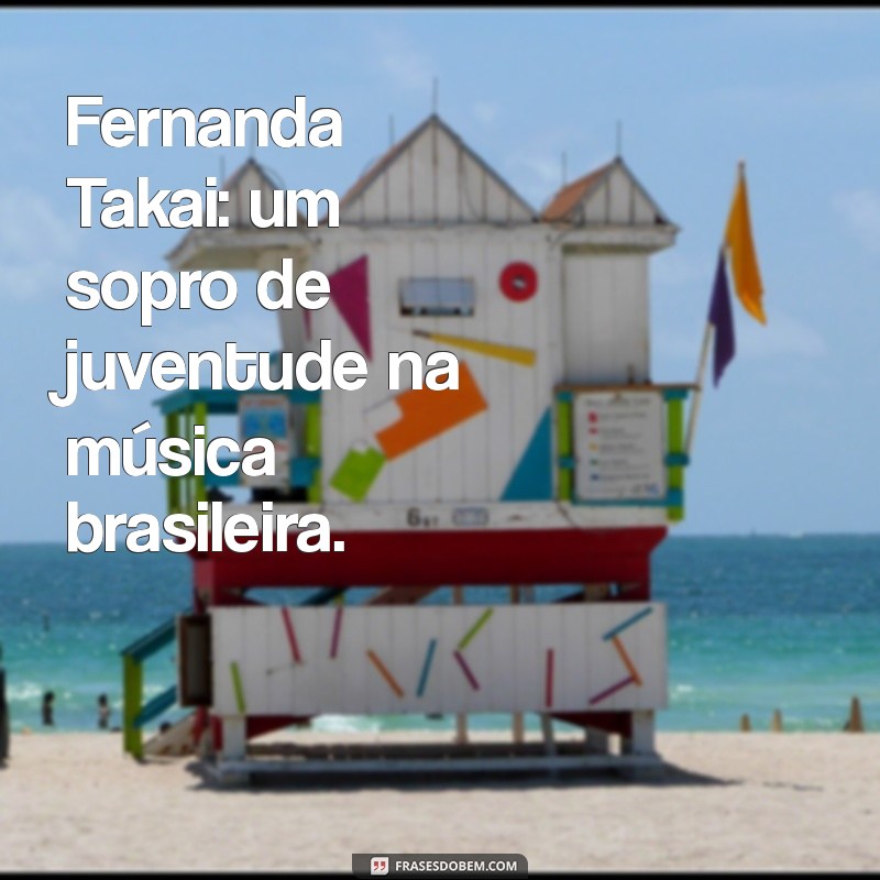 Fernanda Takai: A Trajetória e Juventude da Talentosa Cantora Brasileira 