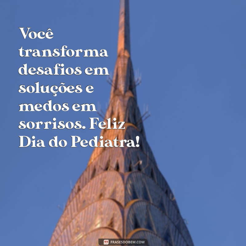 Mensagens Inspiradoras para Celebrar o Dia do Pediatra 