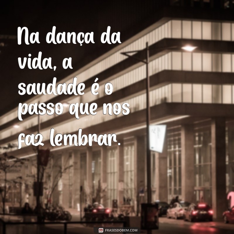 Frases de Saudade: 50 Mensagens Para Expressar Seus Sentimentos 