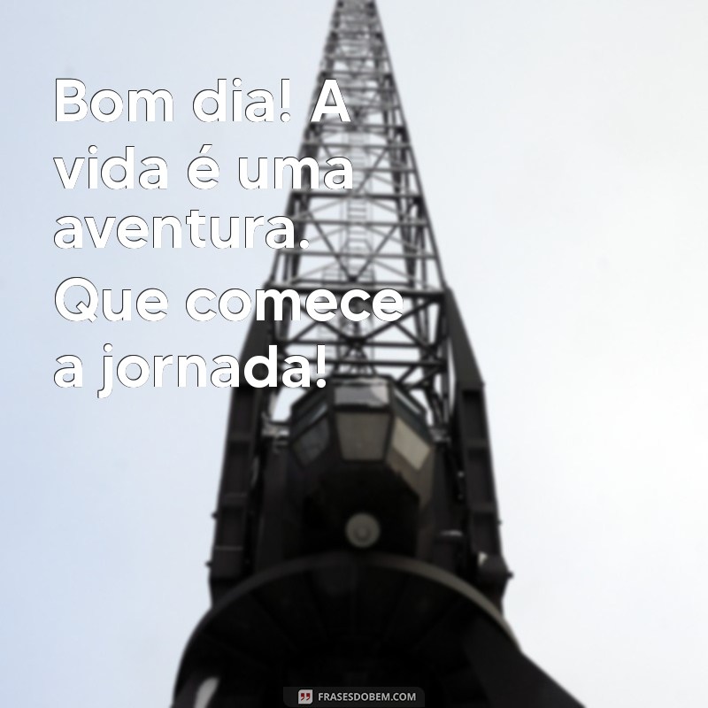 Frases Inspiradoras para Começar o Dia: Bom Dia Tumblr e Instagram 