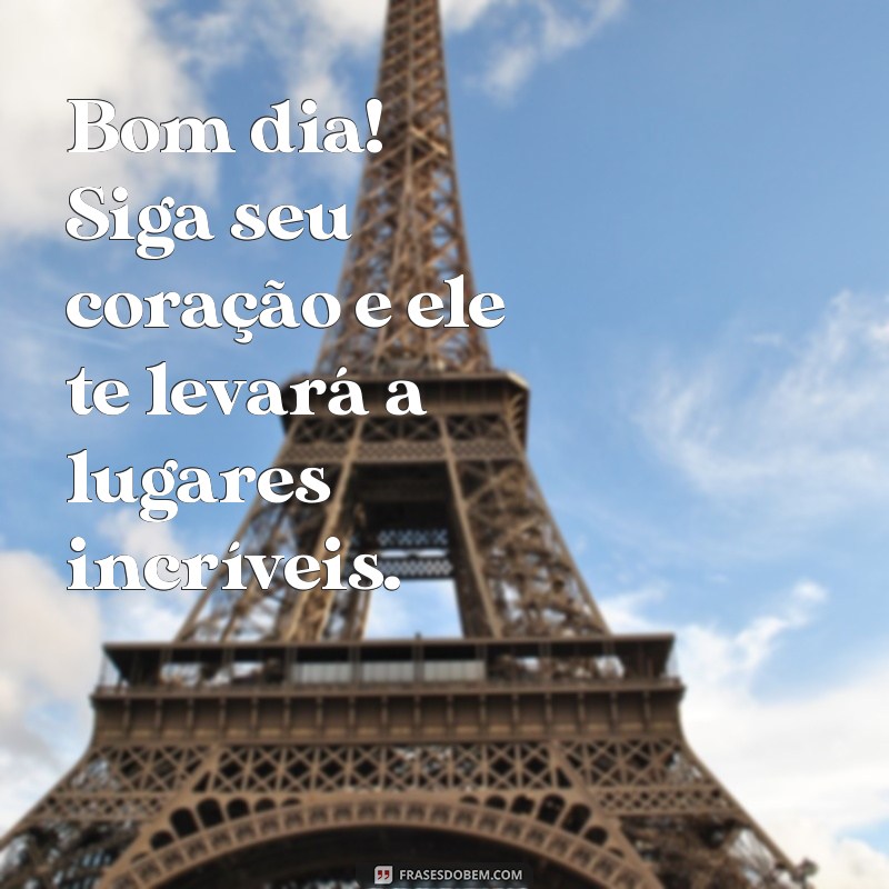 Frases Inspiradoras para Começar o Dia: Bom Dia Tumblr e Instagram 