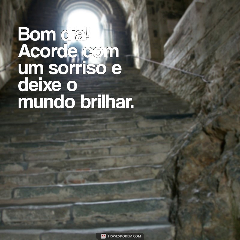 bom dia tumblr instagram Bom dia! Acorde com um sorriso e deixe o mundo brilhar.