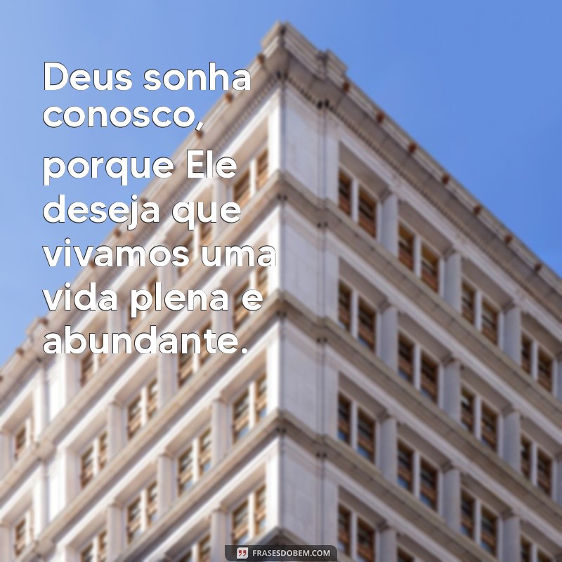 Frases Inspiradoras sobre Sonhos e a Sabedoria de Deus 