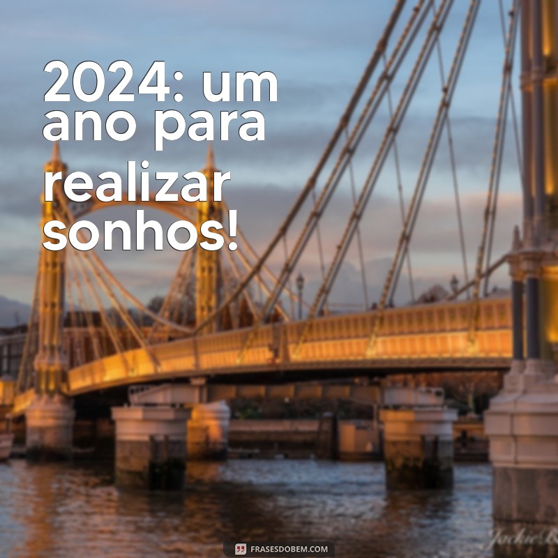 Frases Curtas para Receber 2024 com Positividade e Inspiração 