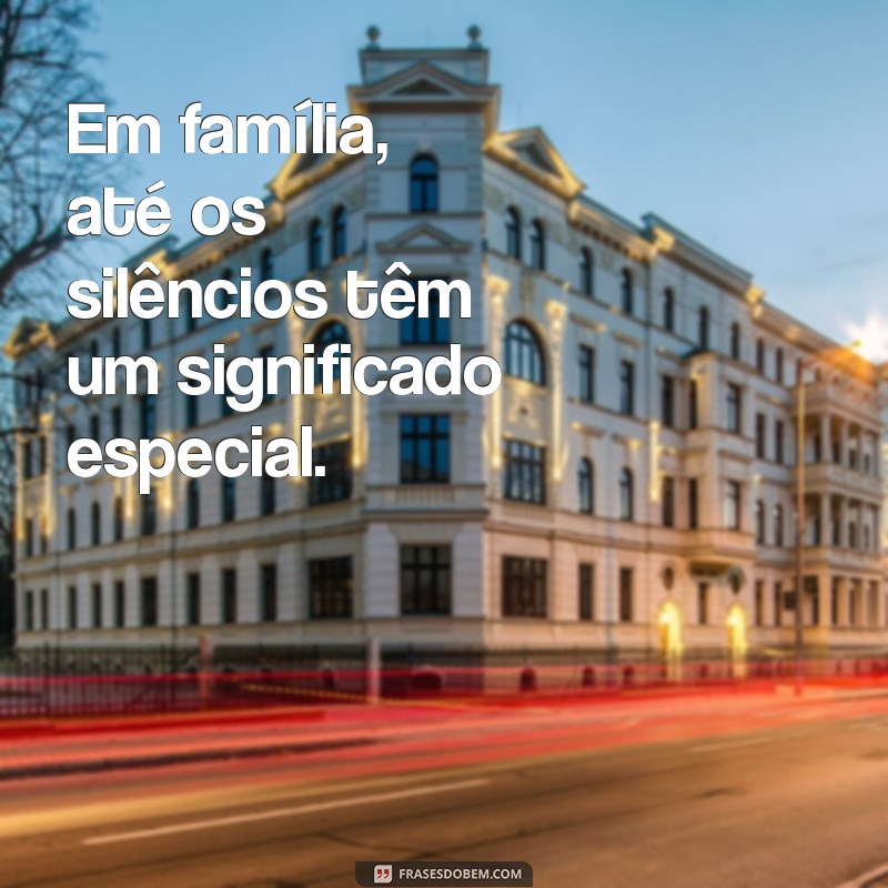 Frases Inspiradoras sobre Geração Familiar: Fortaleça Seus Laços 