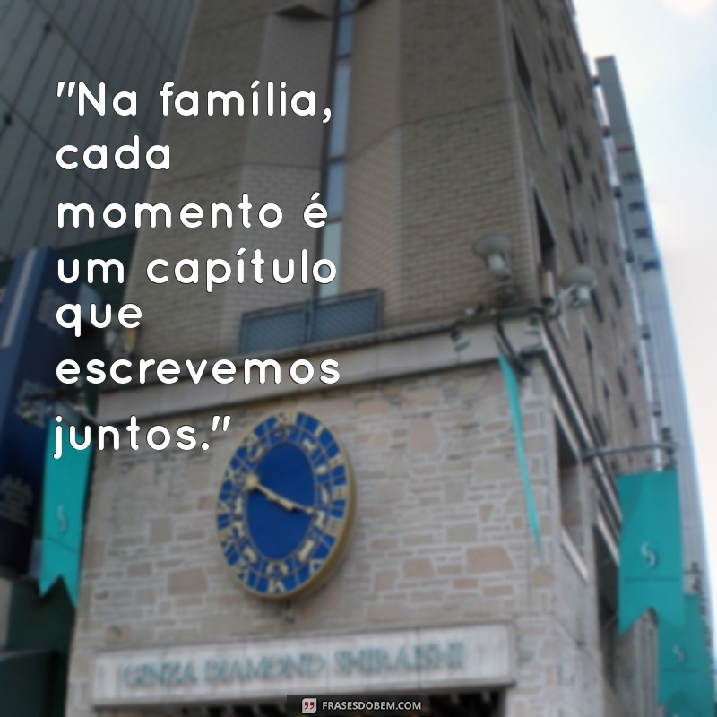 frases de geração familiar 