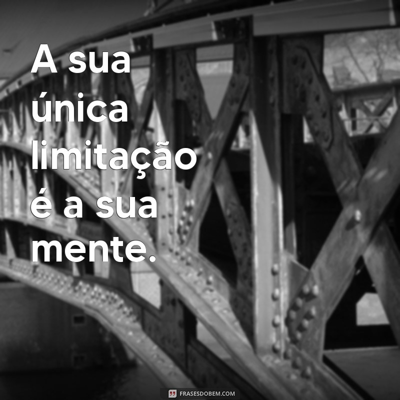 30 Frases Inspiradoras para Transformar Seu Dia 