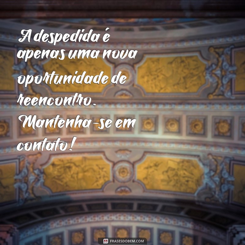 Mensagens de Despedida para Clientes: Como Encerrar Relacionamentos com Elegância 